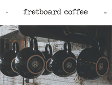 Tablet Screenshot of fretboardcoffee.com